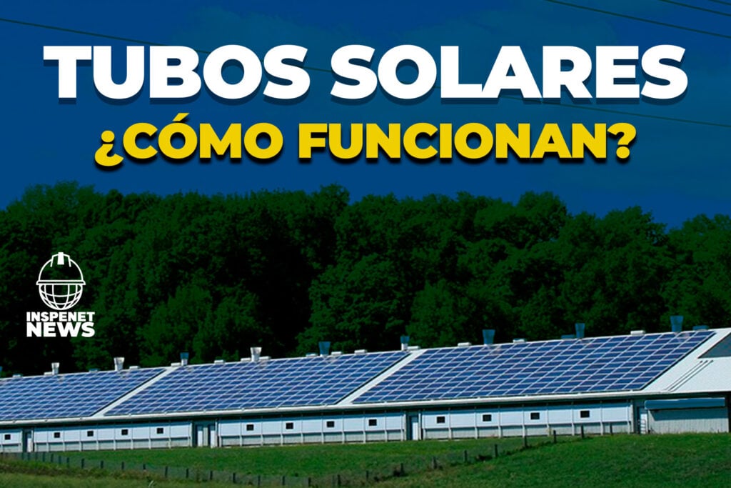 TUBOS SOLARES que ahorran electricidad ¿Cómo funcionan? || INSPENET NEWS 08/07/2023
