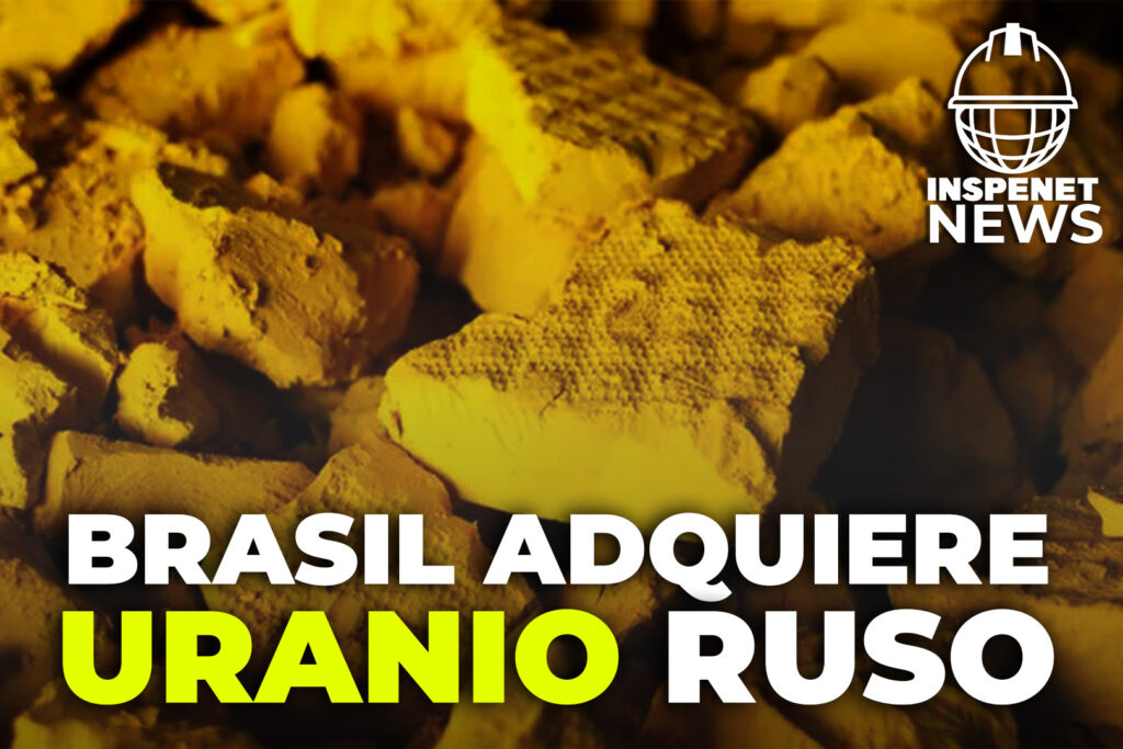Brasil compra Uranio a Rusia || INSPENET NEWS 10/09/2023