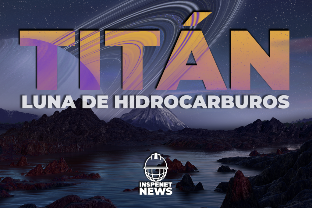 TITÁN: La LUNA de SATURNO con más HIDROCARBUROS que LA TIERRA || INSPENET NEWS 14/07/2023