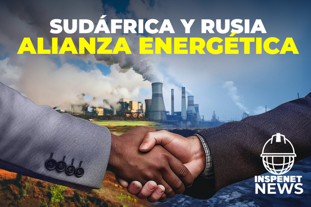 Sudáfrica Y Rusia se unen en una alianza energética impactante