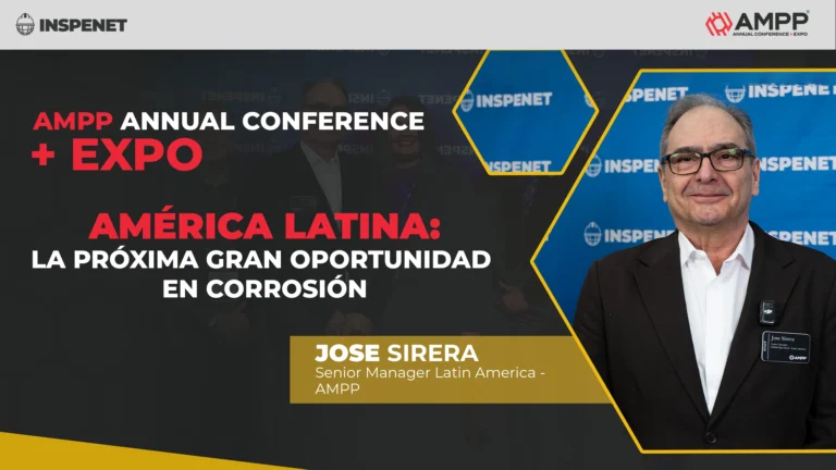 AMPP Annual Conference 2026 con José Sirera sobre oportunidades en corrosión en América Latina.