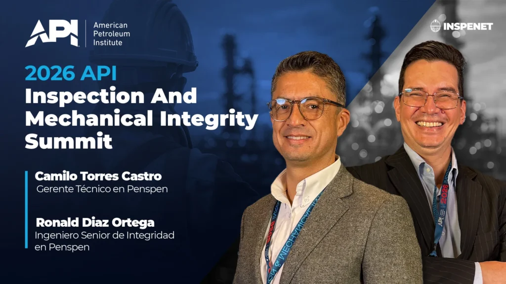 Penspen participa en API Inspection and Mechanical Integrity Summit 2026 con Camilo Torres Castro y Ronald Díaz Ortega.