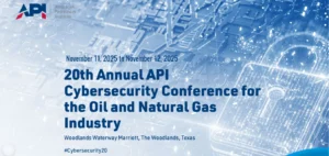 20th API Cybersecurity Conference for the Oil and Gas Industry