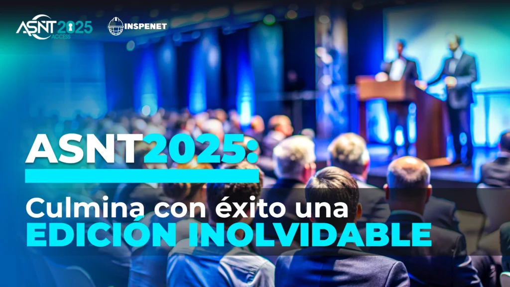 ASNT 2025 culmina con una vibrante muestra de innovación y comunidad
