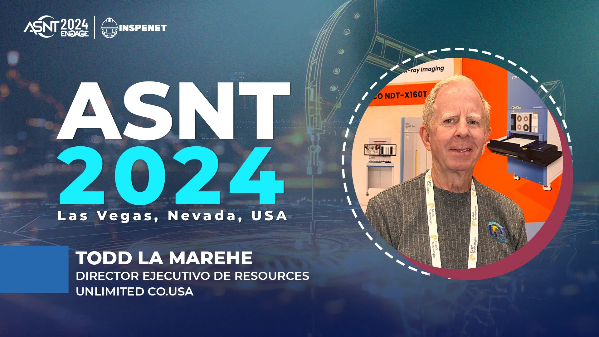 Todd LaMarche de RUCO revela innovaciones en rayos X en ASNT 2024