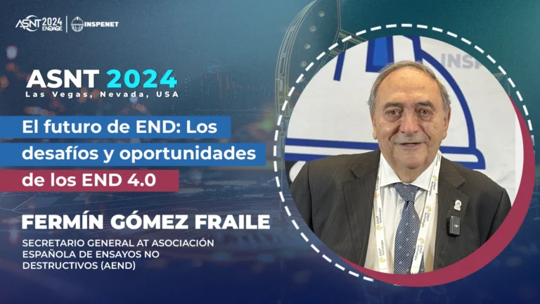 Fermín Gómez Fraile destaca el futuro de los ensayos no destructivos para AEND
