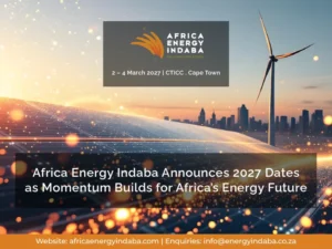 Africa Energy Indaba 2027 Drives Investment, Power Grids, and Energy Transition