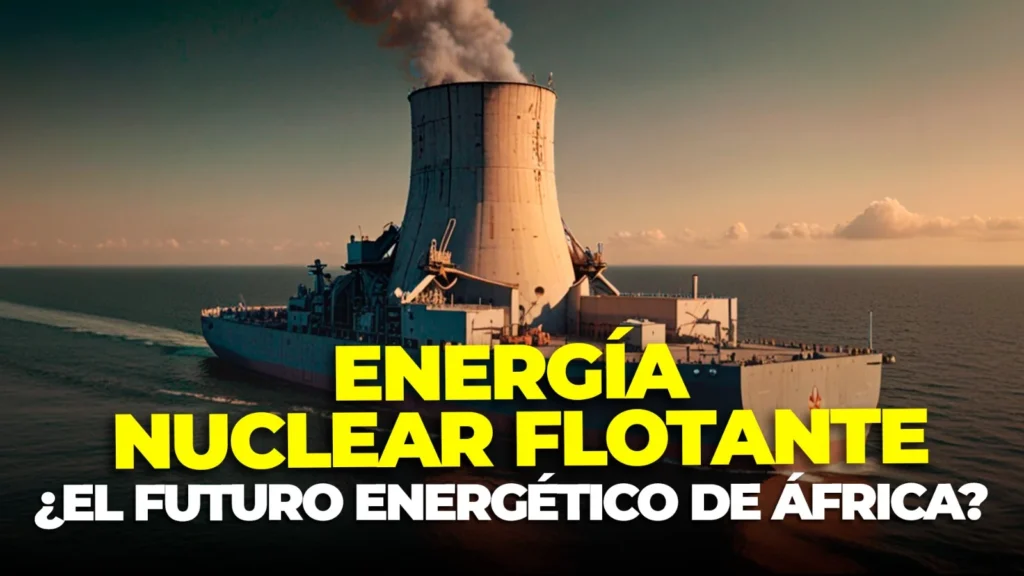 CNF de Rosatom: Rusia impulsa Reactores Nucleares Flotantes en Guinea