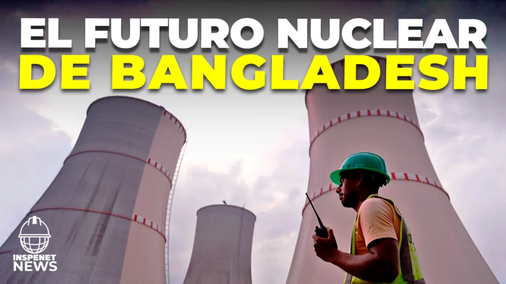 Bangladesh da un salto cuántico hacia el futuro energético con la finalización del ensamblaje del reactor en la central nuclear de Rooppur