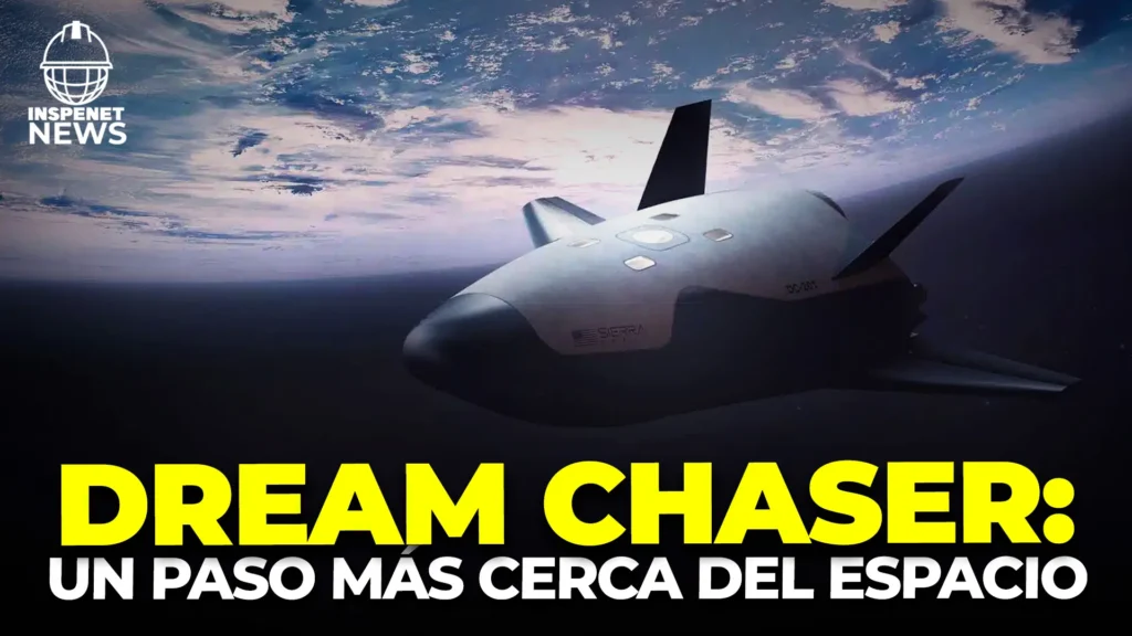 Dream Chaser supera pruebas de la NASA claves para su primera misión espacial
