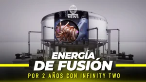 Planta de fusión Infinity Two avanza hacia la implementación comercial
