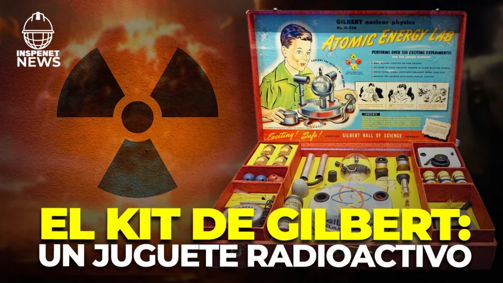 El Kit de Gilbert, el Juguete Más Peligroso de la Historia