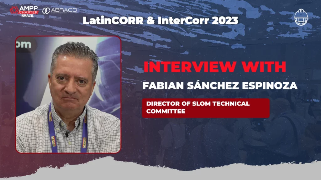 Unlocking Growth and Sustainability: Insights from LatinCORR & InterCorr 2023 on Asset Management and Anti-Corrosion