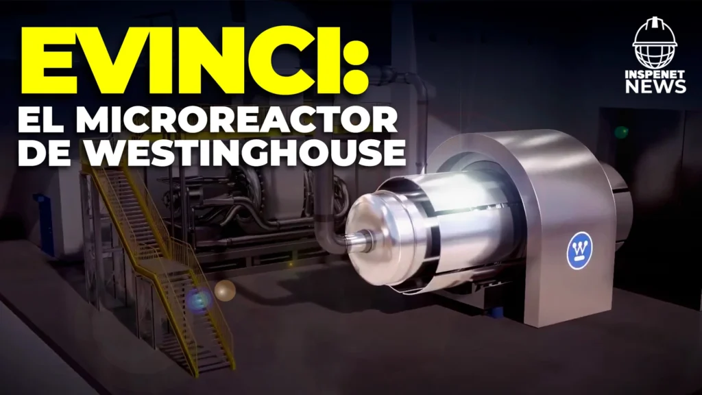 El microreactor nuclear eVinci de Westinghouse: Energía lompia y sostenible para los lugares más remotos
