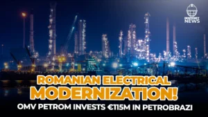 OMV Petrom strengthens Petrobrazi with an investment of 115 million euros