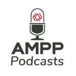 On International Podcast Day, AMPP Shares Global Voices and Practical Lessons in Materials Protection