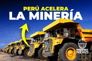Peru acelera la minieria Inspenet News