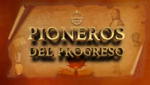 Pioneros del Progreso