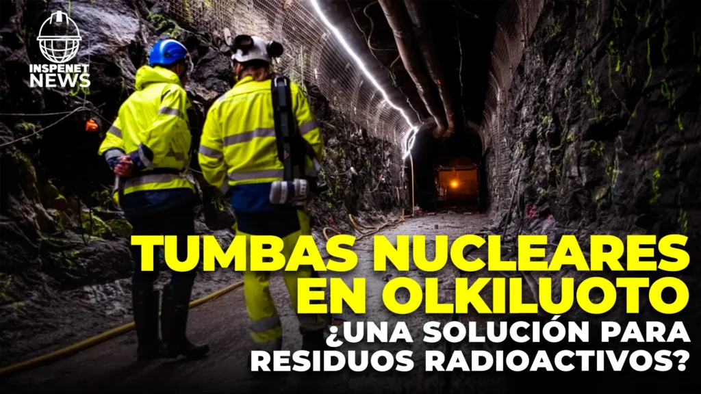 Finlandia se pone a la cabeza en materia de gestión de residuos nucleares con la Tumbas Nucleares Geológicas del Proyecto Onkalo