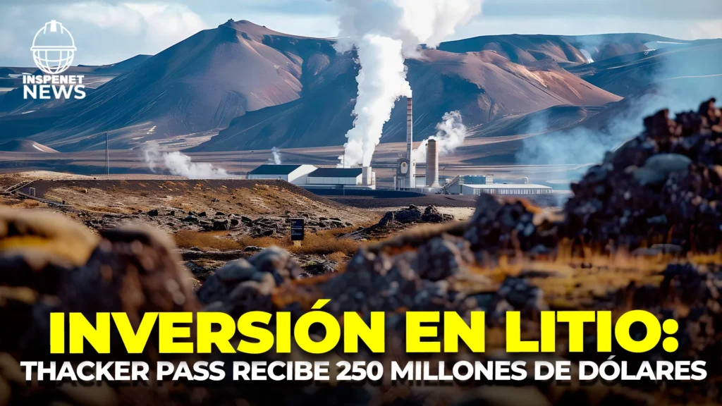 Lithium Americas asegura inversión estratégica de $250 millones para el proyecto Thacker Pass