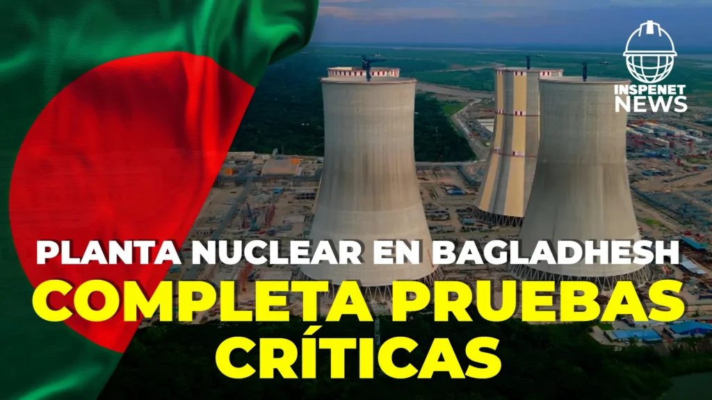 Pruebas hidráulicas exitosas en el reactor nuclear de la central de Rooppur