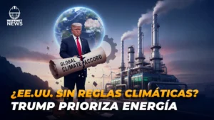 Regulación climática en riesgo tras medida de Trump y la EPA