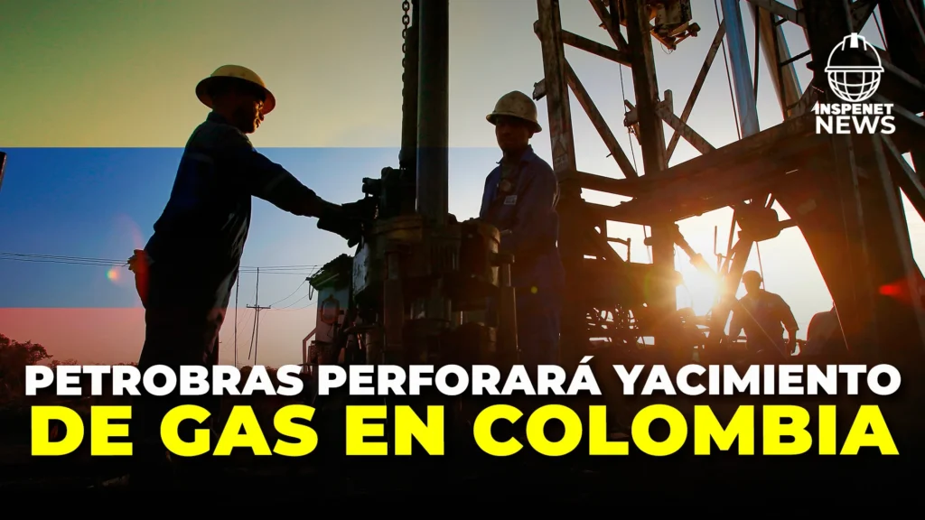 Petrobras Encuentra Nueva Reserva de Gas en Colombia: Un proyecto de 5 fases que asegura la demanda energética antes de la transición.