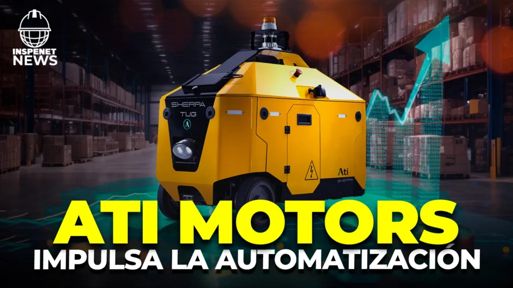 Ati Motors impulsa la robótica industrial con inversión de 20 millones de dólares