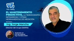 Mantenimiento predictivo y termografía infrarroja: Special Tech Talk
