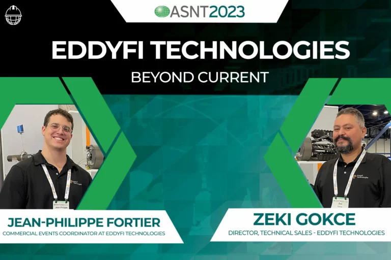 Eddyfi Technologies, Jean Philippe Fortier and Zeki Gokce Representing Eddyfi Technologies