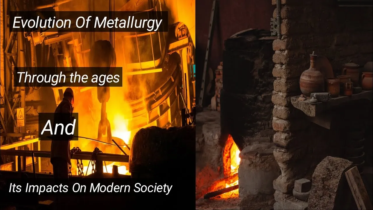evolution of metallurgy through the ages and its impact on modern society 2