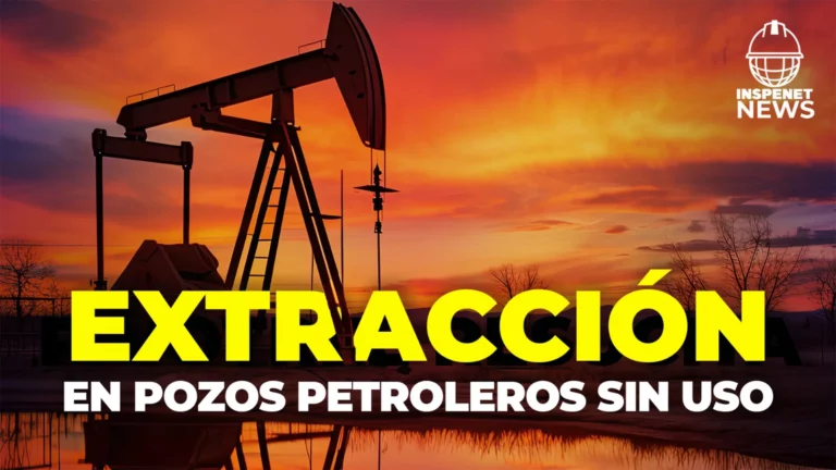 extraccion en pozos petroleros sin uso inspenet news