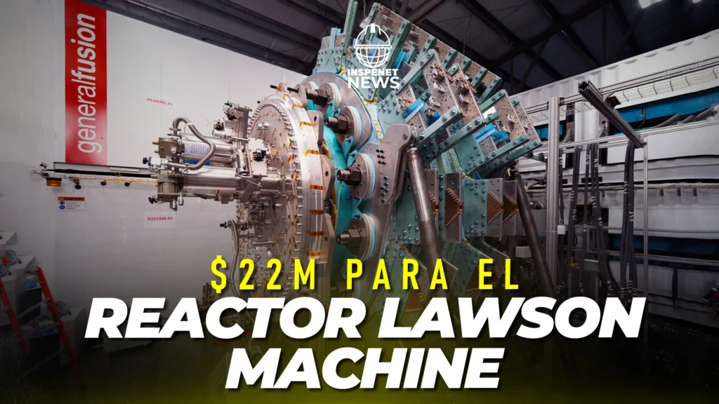 General Fusion obtiene ronda de financiación para su reactor de fusión nuclear LM26
