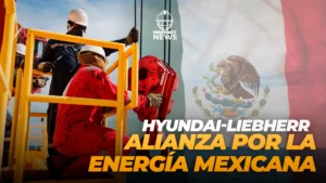 Hyundai-Liebherr, alianza por la energía mexicana