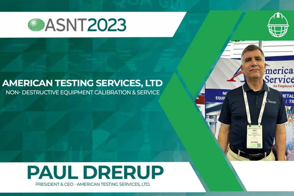Paul Drerup, President & CEO American Testing Services. ASNT 2023