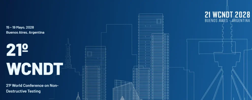 WCNDT 2028 en Buenos Aires: 21ª Conferencia Mundial sobre Ensayos No Destructivos (15–19 mayo 2028)