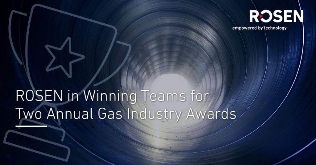 The ROSEN Group was part of the teams awarded with two gas industry awards