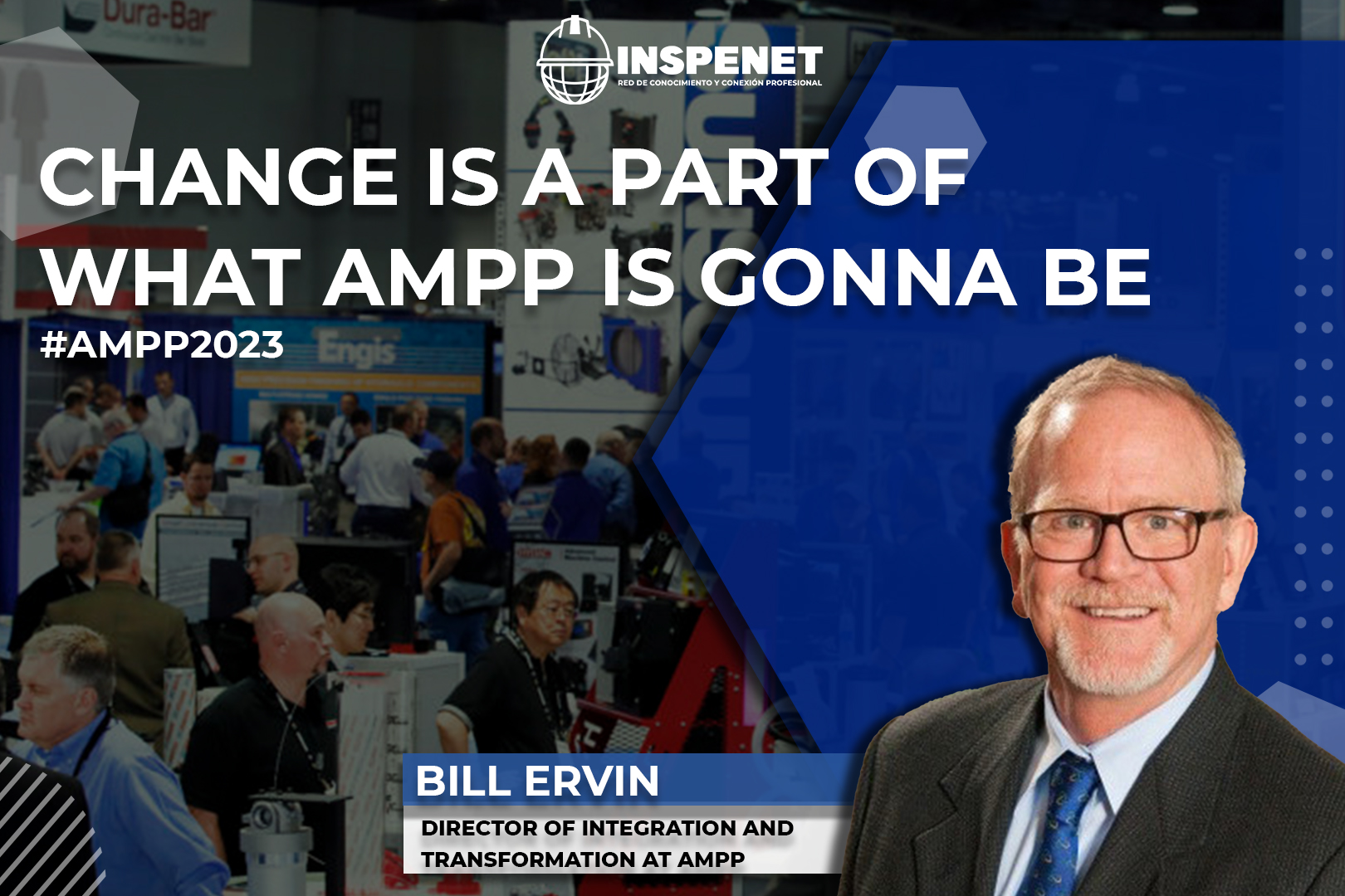 Interview Bill Ervin AMPP2023