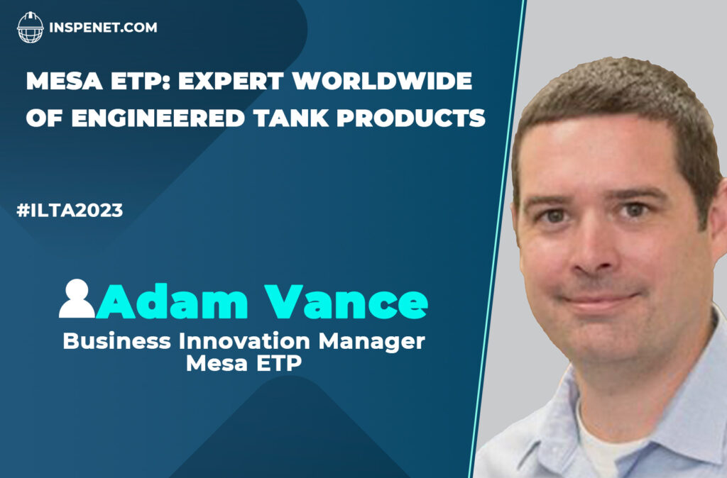 Mesa ETP: Expert Worldwide of Engineered Tank Products - Interview Adam Vance || ILTA 2023