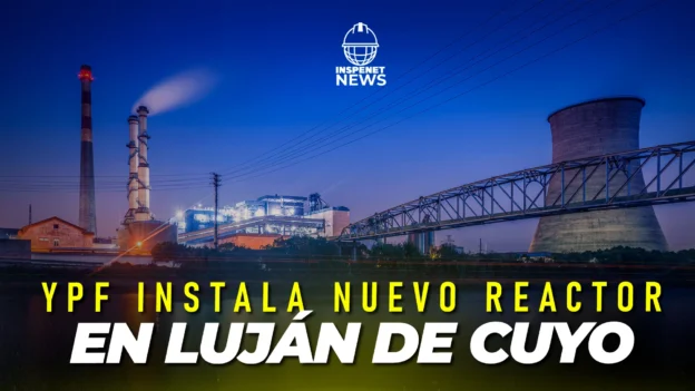 YPF instala nuevo reactor en Luján de Cuyo